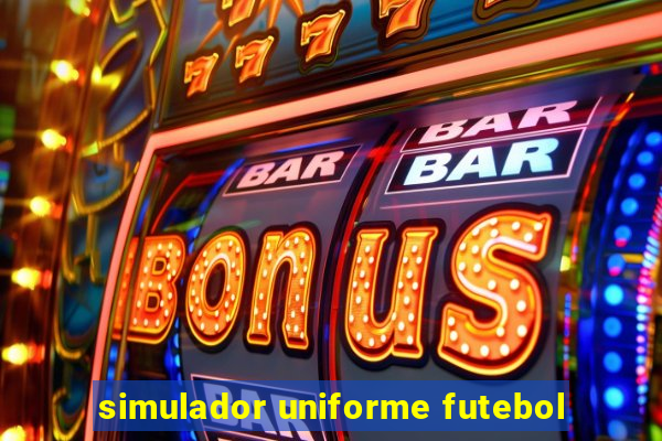 simulador uniforme futebol